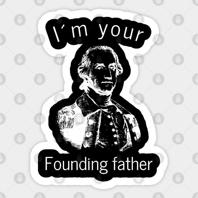 George Washington Im your founding father Sticker by medd.art